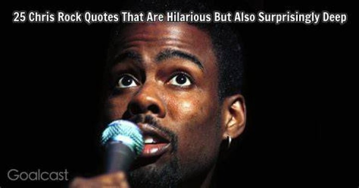 25 Chris Rock Quotes That Are Hilarious But Surprinsingly Deep Goalcast