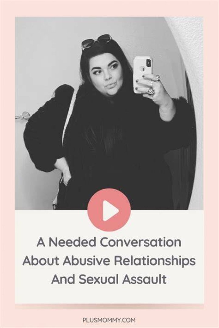 A Needed Conversation About Abusive Relationships And Sexual Assault