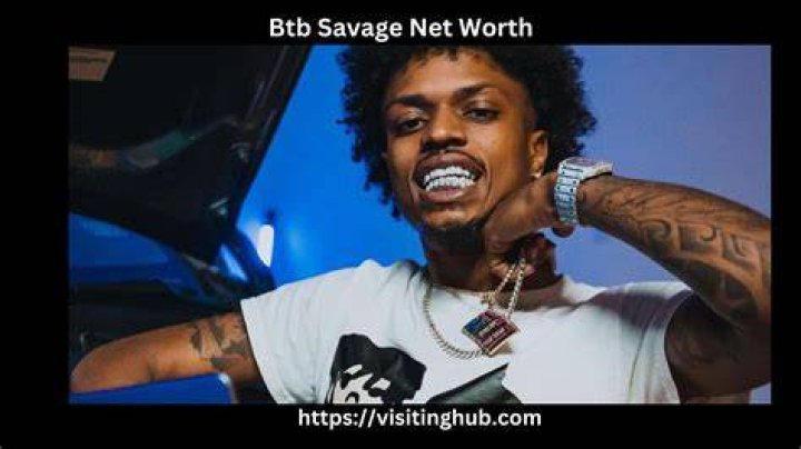 BTB Savage Net Worth 2023