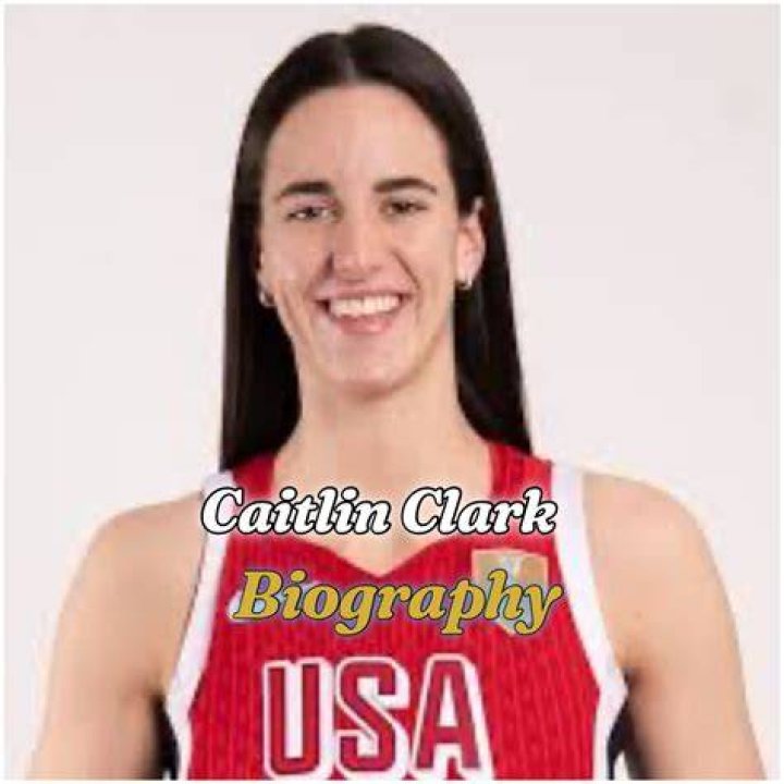 Caitlin Clark Biography Age, Height, Career, Parents, Net Worth