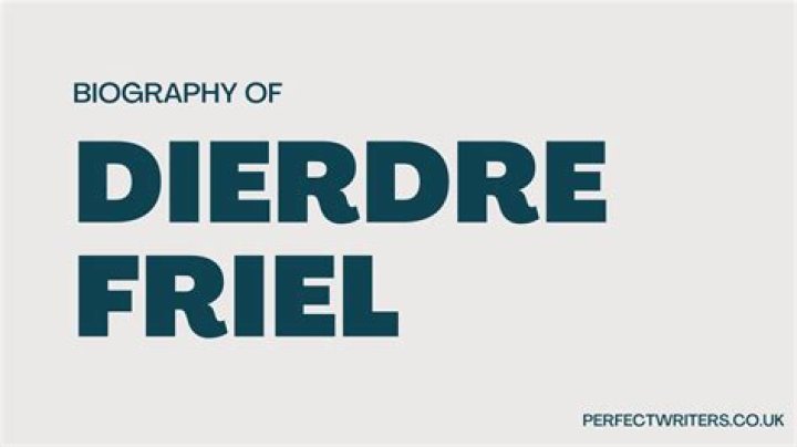 Dierdre Friel Bio Wiki, Age, Height, Net Worth, Partner