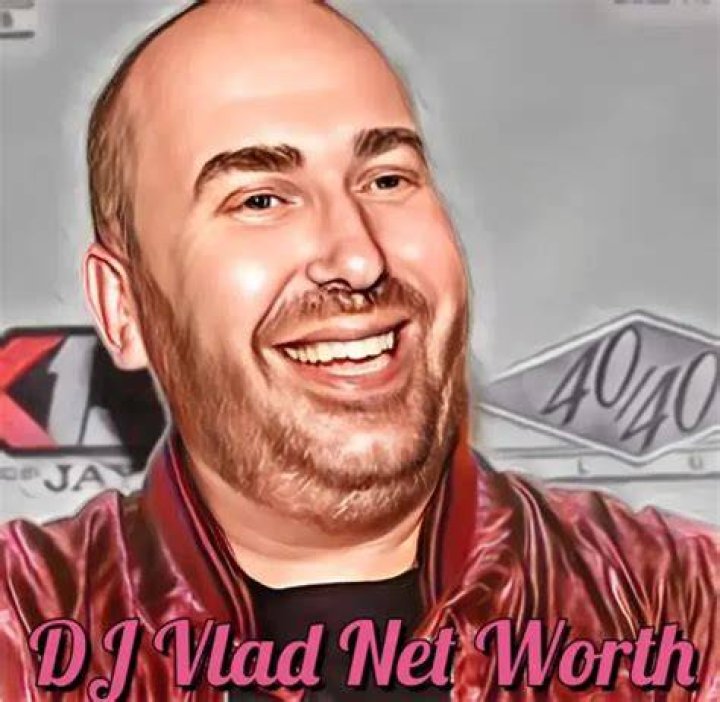 DJ Vlad Net Worth How Much is DJ Vlad Worth?