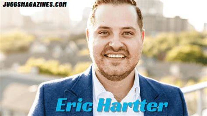 Eric Hartter Bio, Age, Height, Career, Personal Life, Net Worth