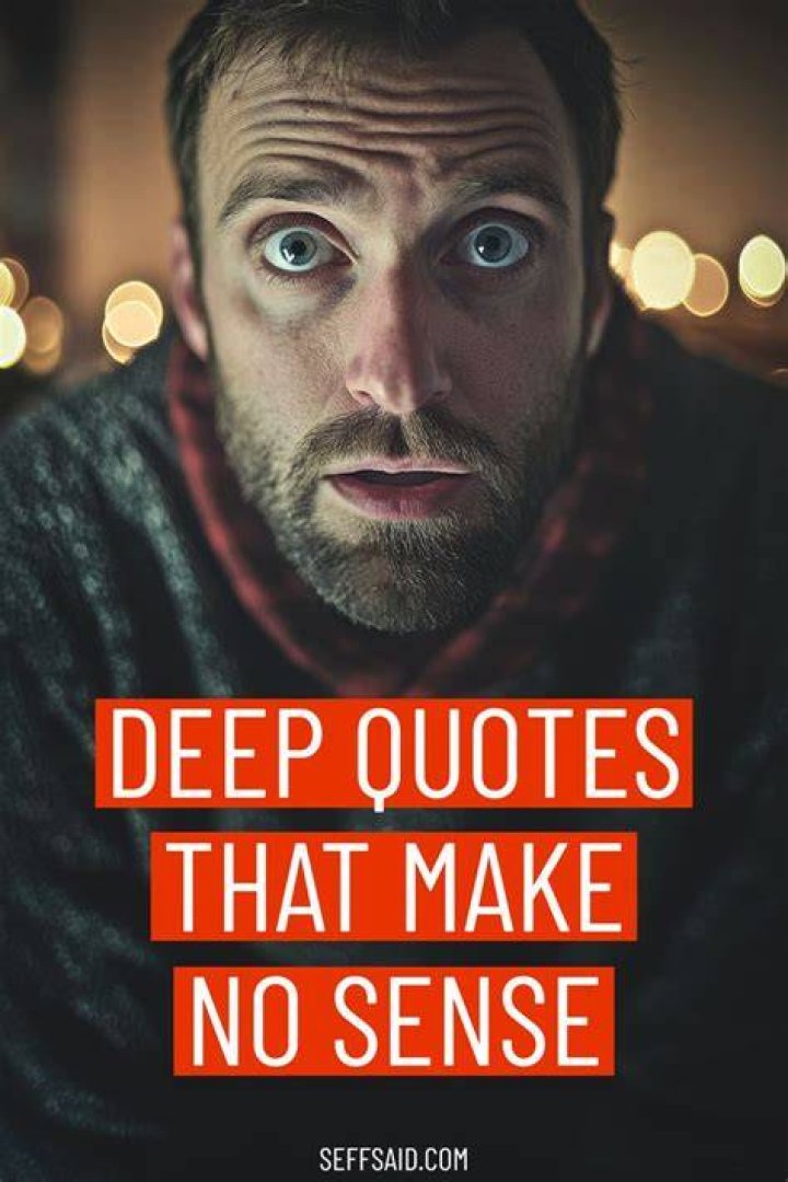Exploring The World Of Quotes That Make No Sense