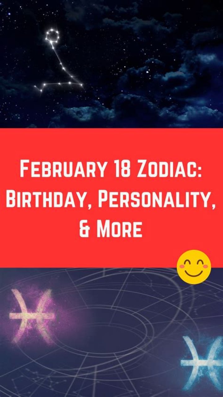 February 18 Zodiac Horoscope Birthday Personality ·