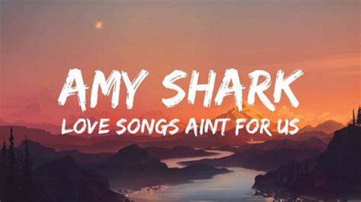 Love Songs Ain't For Us - Amy Shark - edm songs with the best bass drops