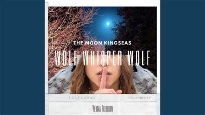 &lrm;Wolf Whisper Wolf (feat. Vevna Forrow) Single by The Moon Kingseas