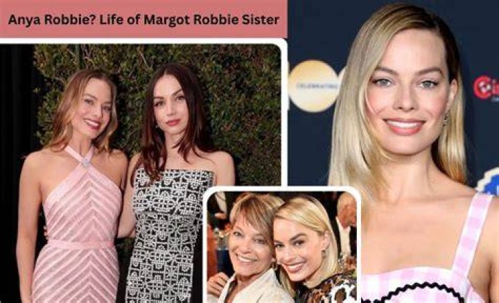 Meet Anya Robbie Margot Robbie&rsquo;s Elder Sister and Rising Star by All