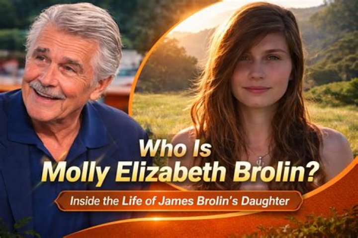 Molly Elizabeth Brolin Bio, Facts, Family Life of James Brolin&rsquo;s Daughter