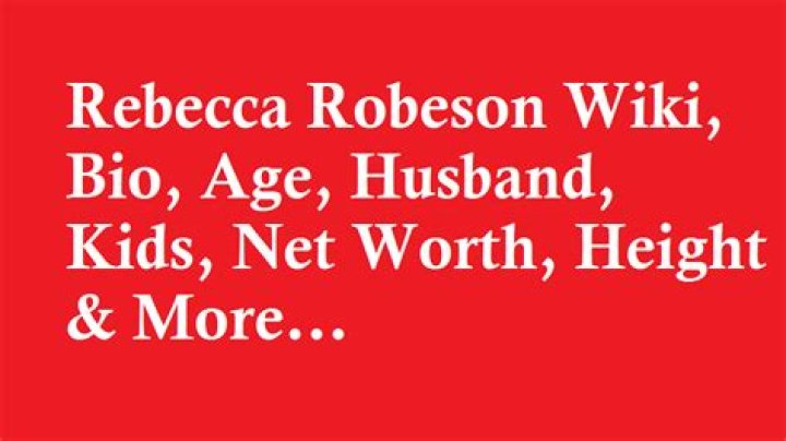 Rebecca Robeson Husband, Age, Net Worth, Design【 Wikipedia Bio