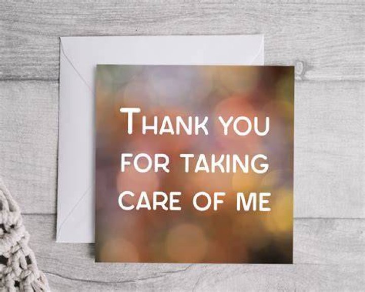 Thanks For Taking Care Of Me