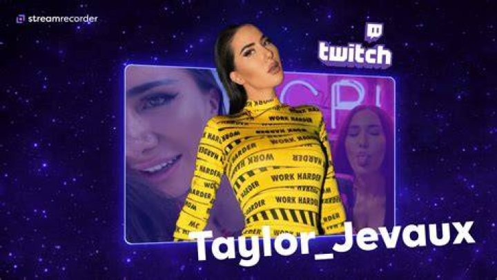 Twitch Taylor Jevaux Stream to Viewers While She Blatantly