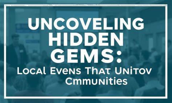 Uncovering Hidden Gems And Inspiring Community Transformation